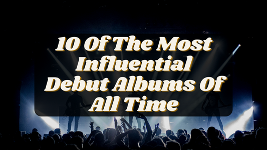10 Of The Most Influential Debut Albums Of All Time