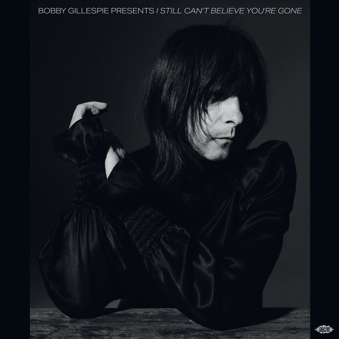 Bobby Gillespie Presents I Still Can't Believe You're Gone cover art