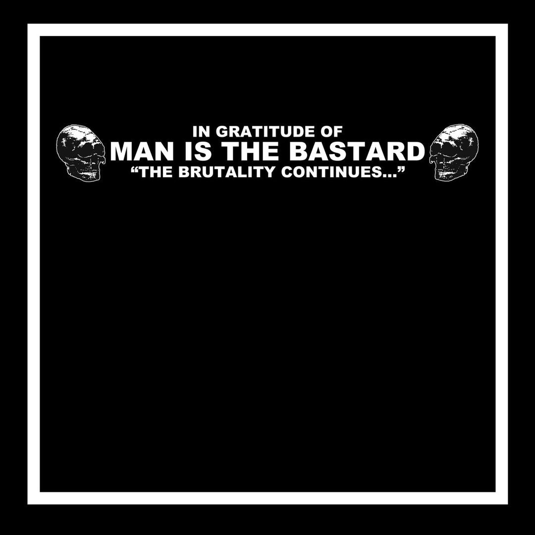 In Gratitude of MAN IS THE BASTARD: The Brutality Continues cover art