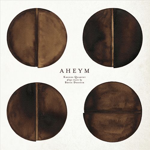 Aheym: Kronos Quartet Plays Music by Bryce Dessner cover art