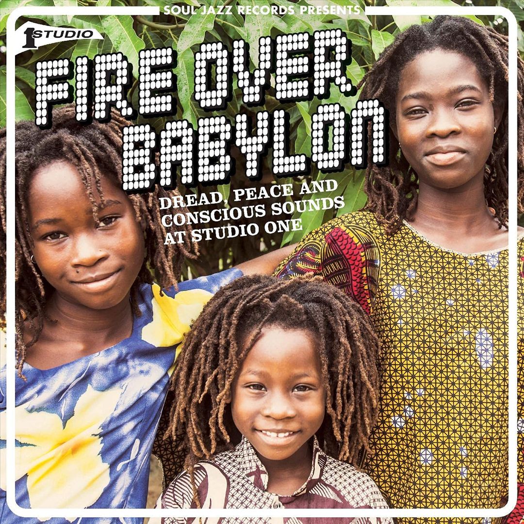 Soul Jazz Records Presents Fire Over Babylon: Dread, Peace and Conscious Sounds at Studio One cover art