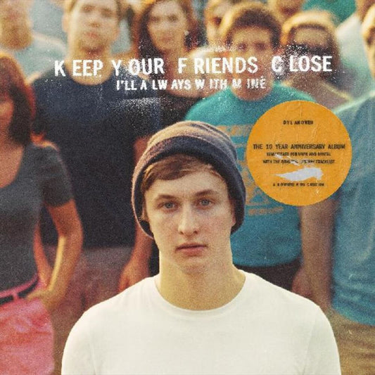 Keep Your Friends Close I'll Always With Mine cover art