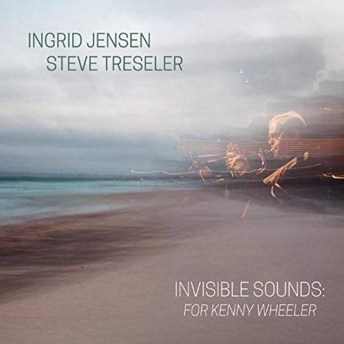 Invisible Sounds: For Kenny Wheeler cover art