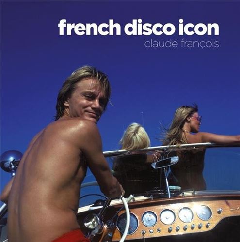 Claude Francois: French Disco Icon cover art