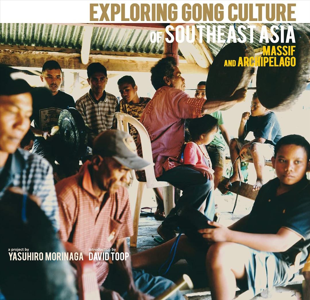 Exploring Gong Culture in Southeast Asia: Mainland and Archipelago (Intro by David Toop) cover art