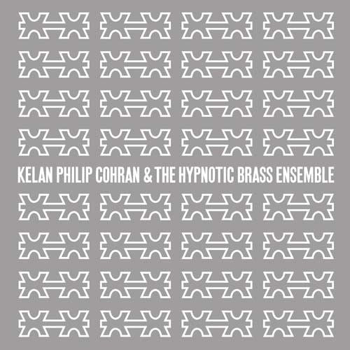 Kelan Philip Cohran & the Hypnotic Brass Ensemble cover art
