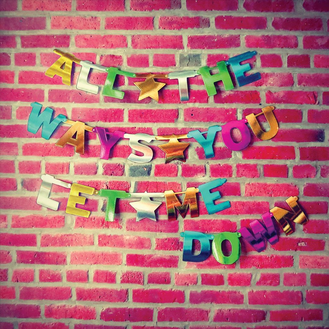 All the Ways You Let Me Down cover art