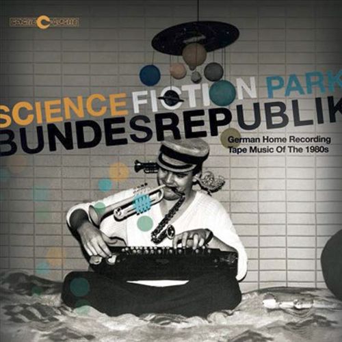 Science Fiction Park Bundesrepublik: German Home Recording Tape Music of the 1980s cover art