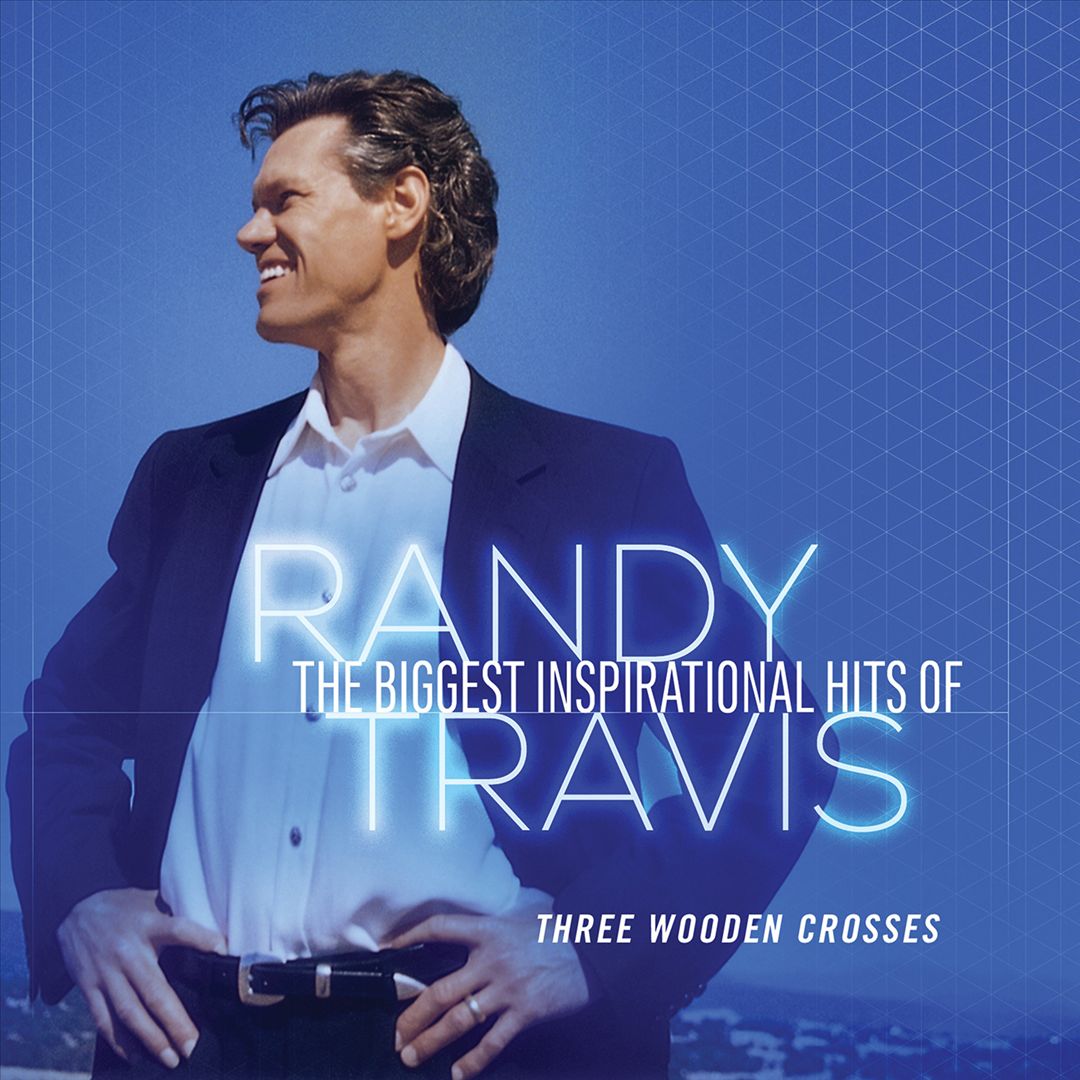 Three Wooden Crosses: The Biggest Inspirational Hits of Randy Travis cover art