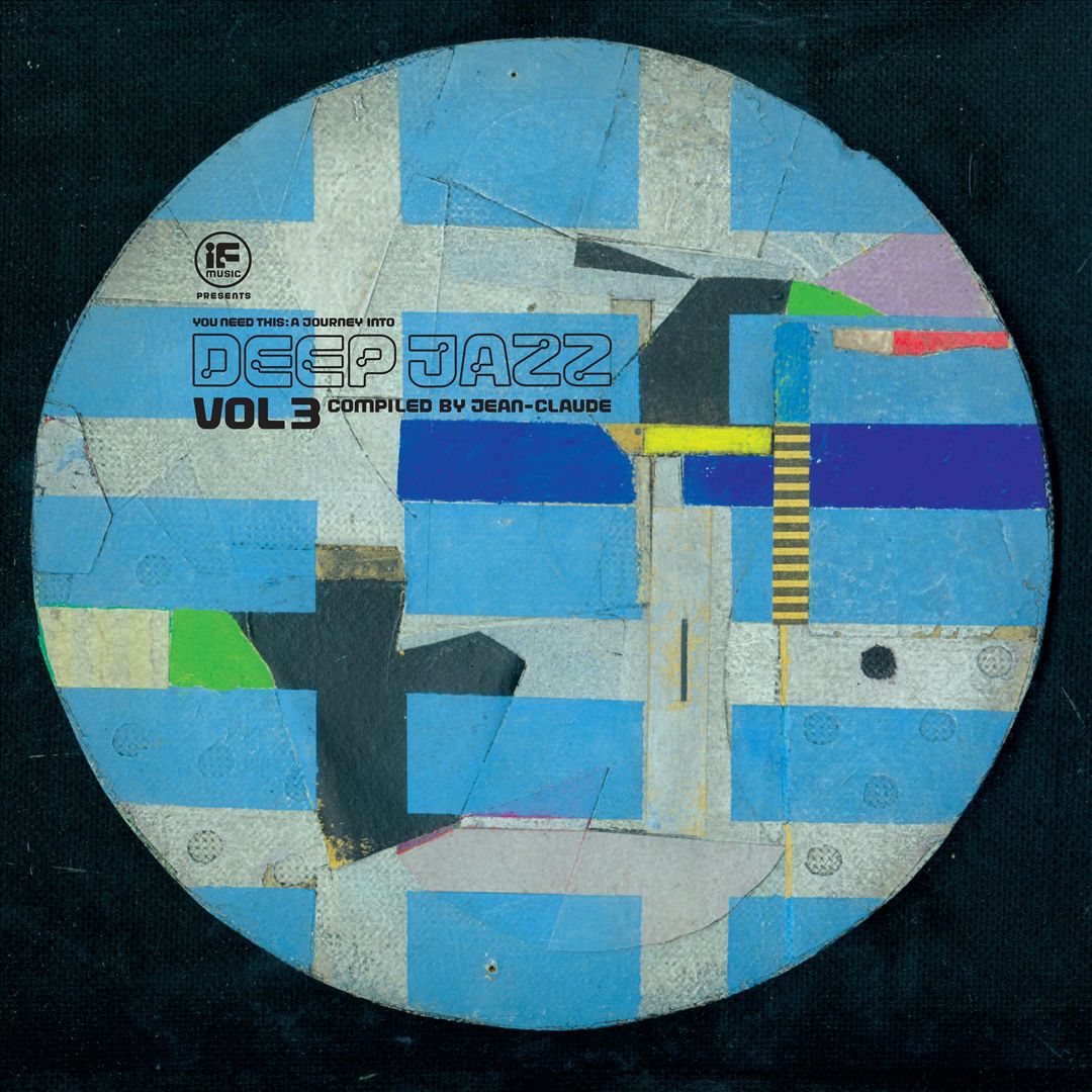 If Music Presents You Need This: A Journey into Deep Jazz, Vol. 3 – Compiled by Jean-Claude cover art