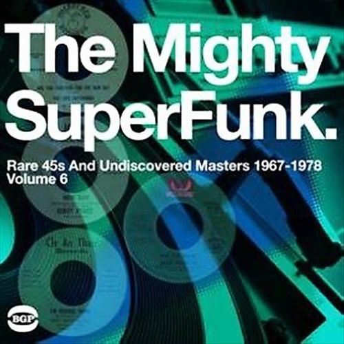 SuperFunk, Vol. 6: The Mighty SuperFunk - Rare 45s and Undiscovered Masters 1967-1978 cover art