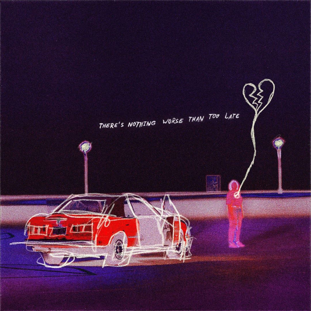 There's Nothing Worse than Too Late cover art
