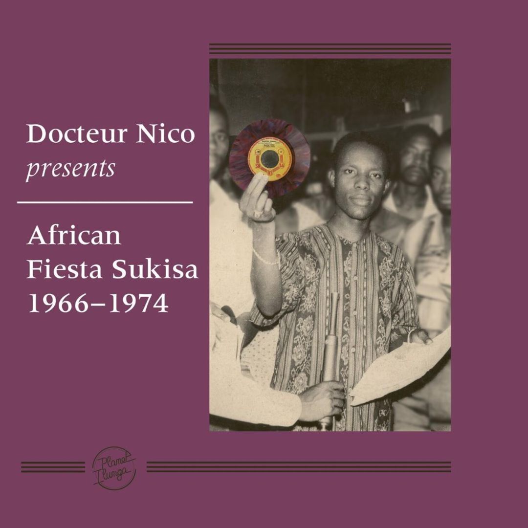 Docteur Nico Presents African Fiesta Sukisa 1966-1974 cover art