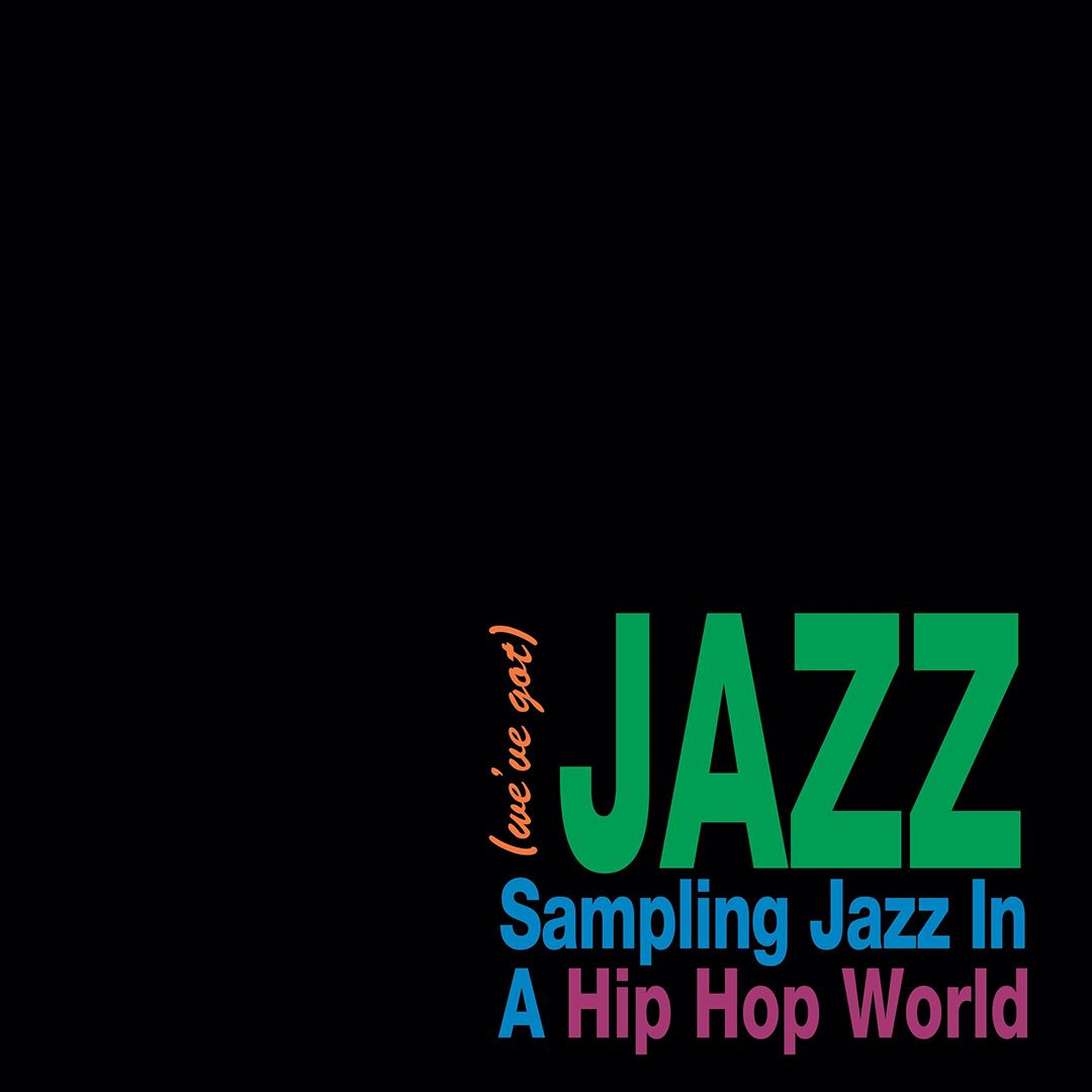 We've Got Jazz: Sampling Jazz in a Hip Hop World cover art