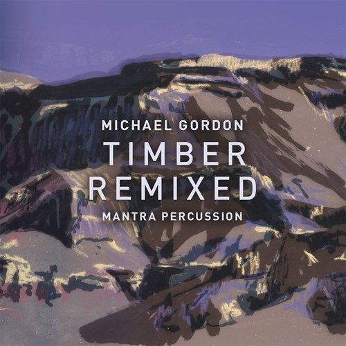 Michael Gordon: Timber Remixed cover art