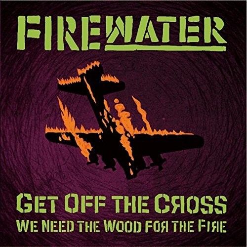 Get Off the Cross, We Need the Wood for the Fire cover art