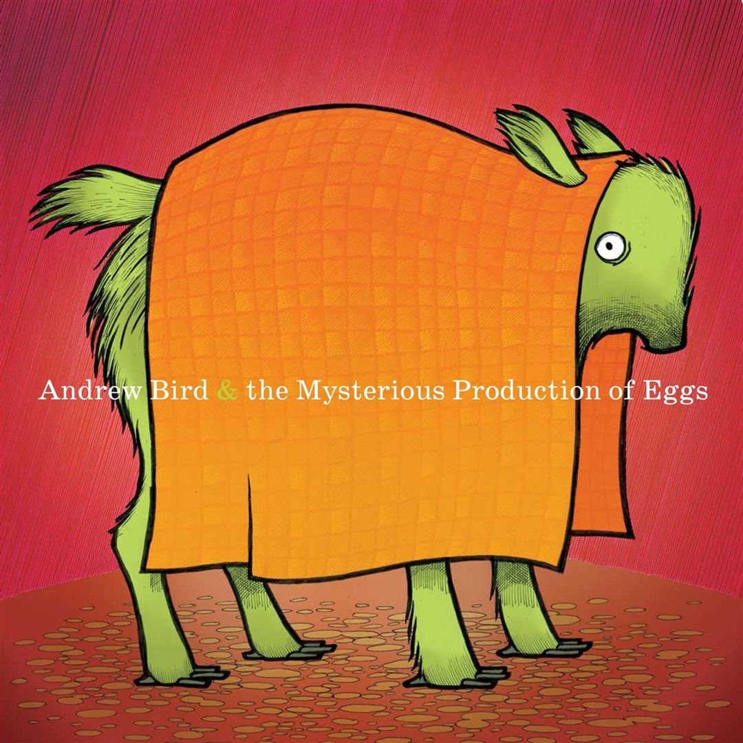 Andrew Bird & the Mysterious Production of Eggs cover art