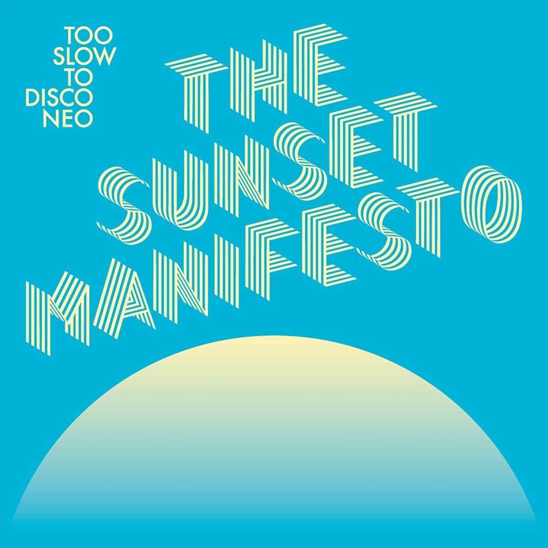Too Slow to Disco Neo Presents: The Sunset Manifesto cover art