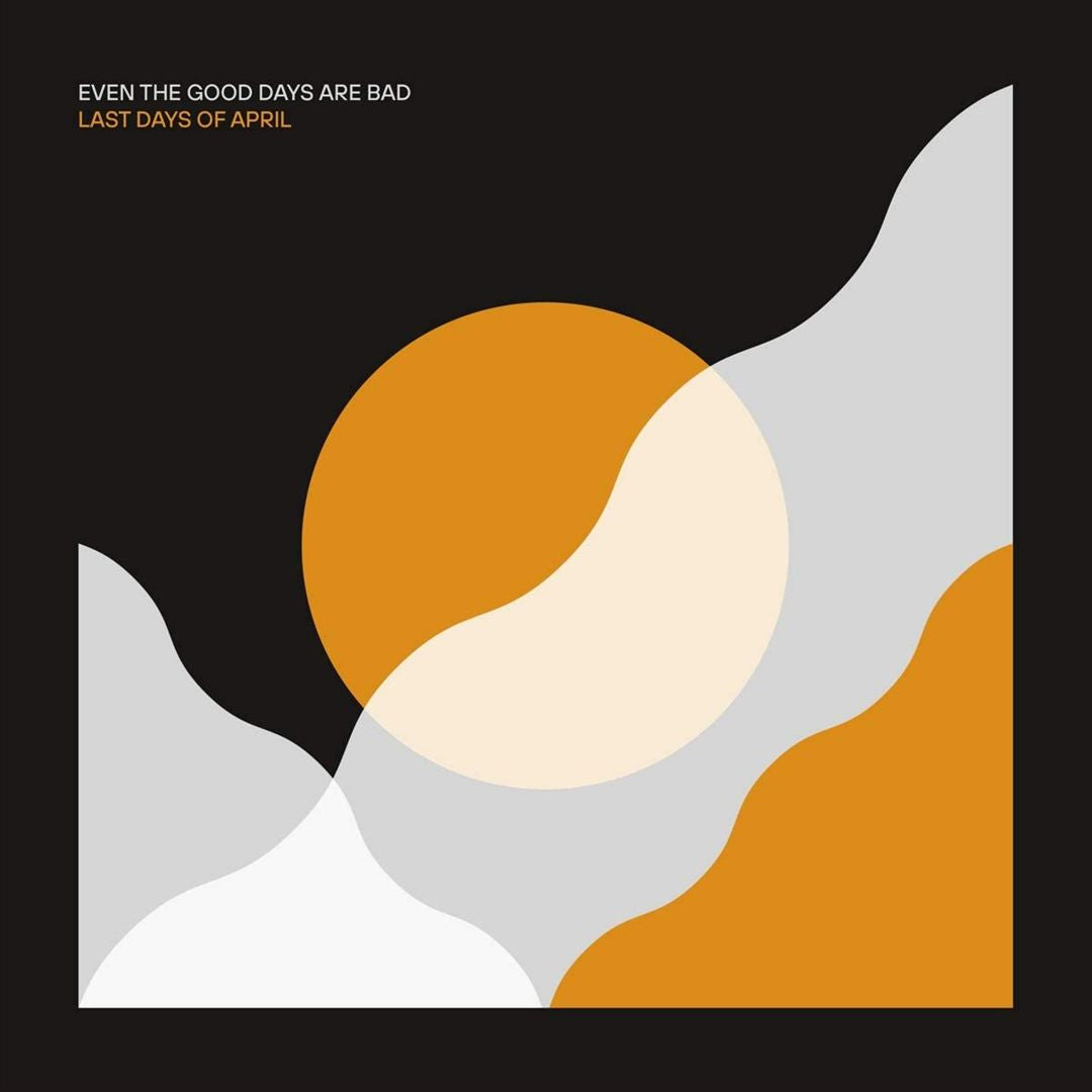 Even the Good Days Are Bad cover art