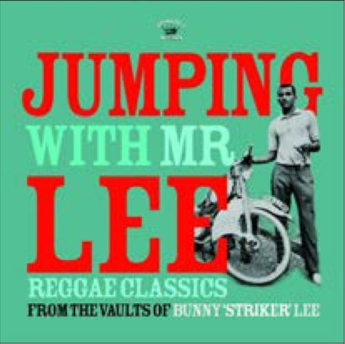 Jumping With Mr Lee: Reggae Classics from the Vault of Bunny “Striker” Lee cover art