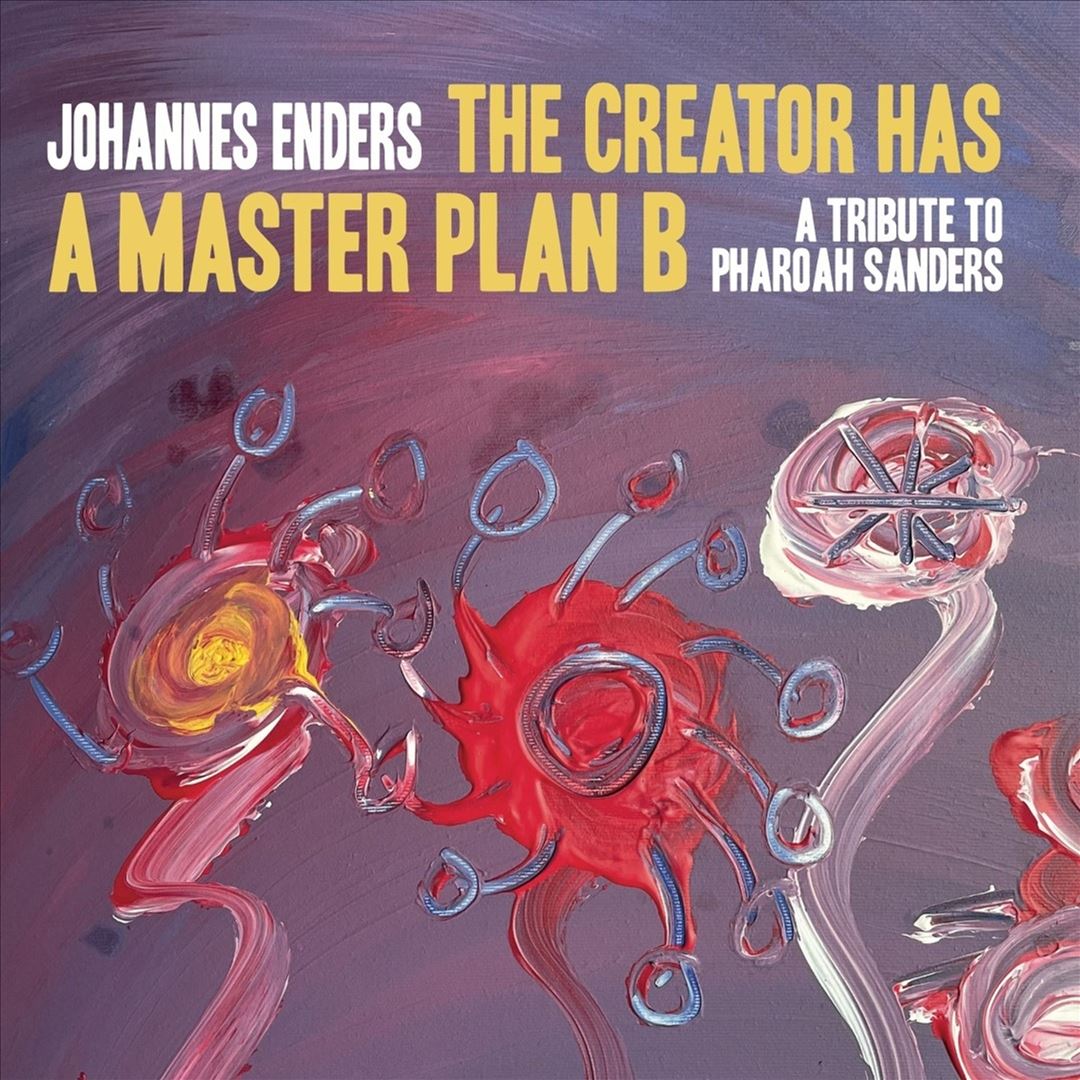 Creator Has a Masterplan B: A Tribute to Pharoah Sanders cover art
