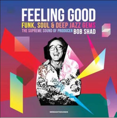 Feeling Good: Funk, Soul and Deep Jazz Gems - The Supreme Sound of Producer Bob Shad cover art