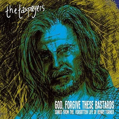 God Forgive These Bastards: Songs From The Forgotten Life Of Henry Turner cover art