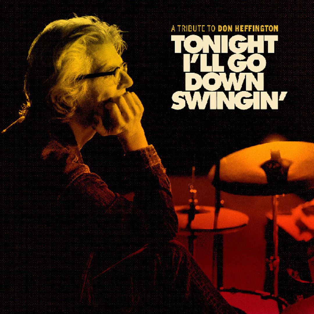 Tonight I'll Go Down Swingin': A Tribute to Don Heffington cover art