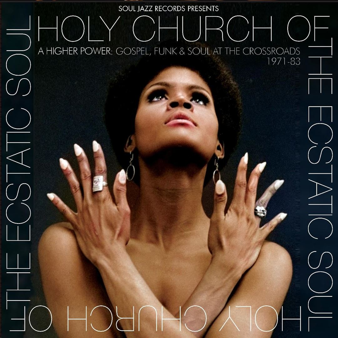 Holy Church of the Ecstatic Soul: A Higher Power - Gospel, Soul and Funk at the Crossroads 1971-1983 cover art