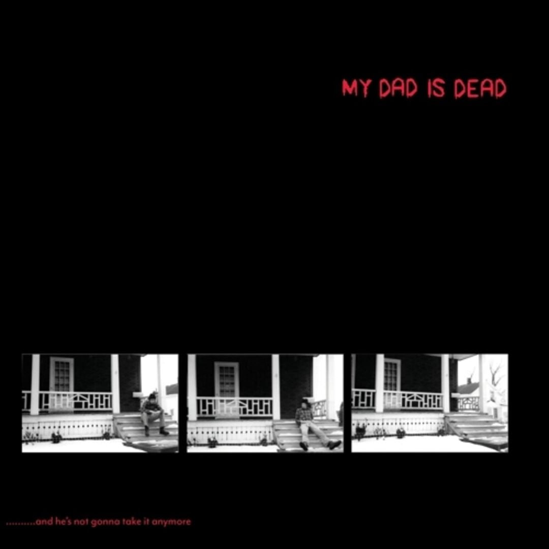 My Dad is Dead...And He's Not Gonna Take It Anymore cover art