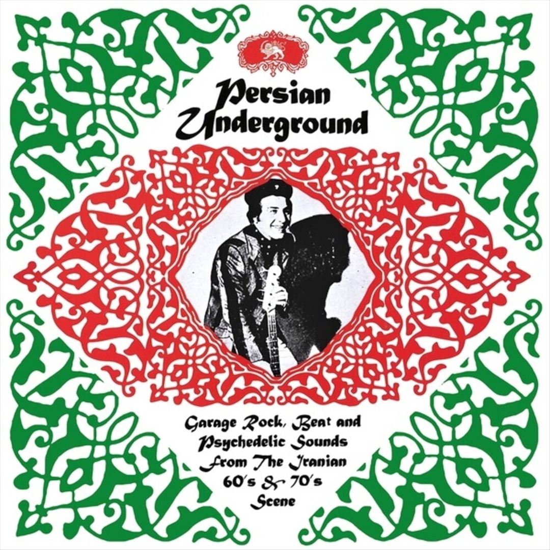 Persian Underground: Garage Rock, Beat and Psychedelic Sounds From the Iranian 60's & 70's Scene cover art