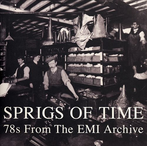 Sprigs of Time: 78s from the EMI Archive cover art