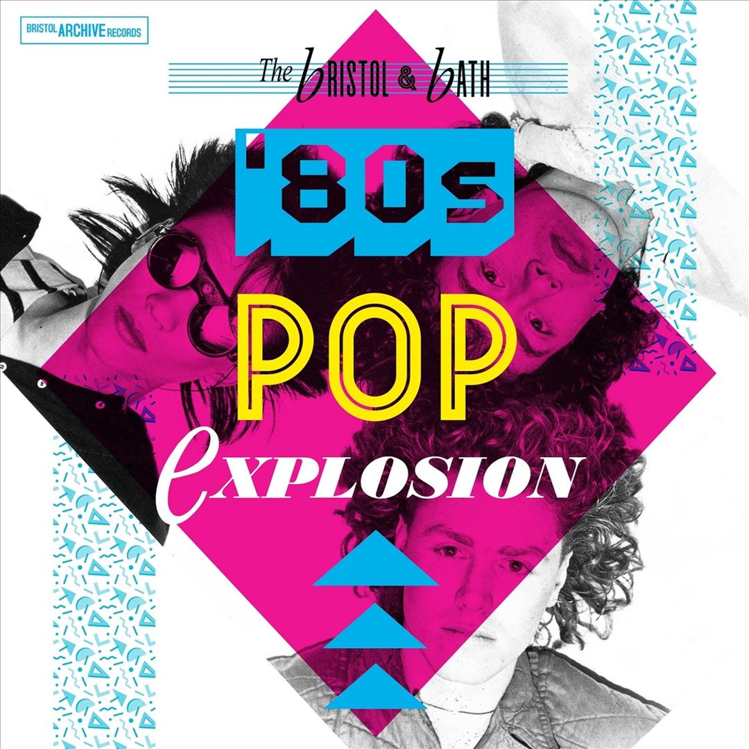 Bristol and Bath Pop Explosion: The 80's Pop Explosion cover art