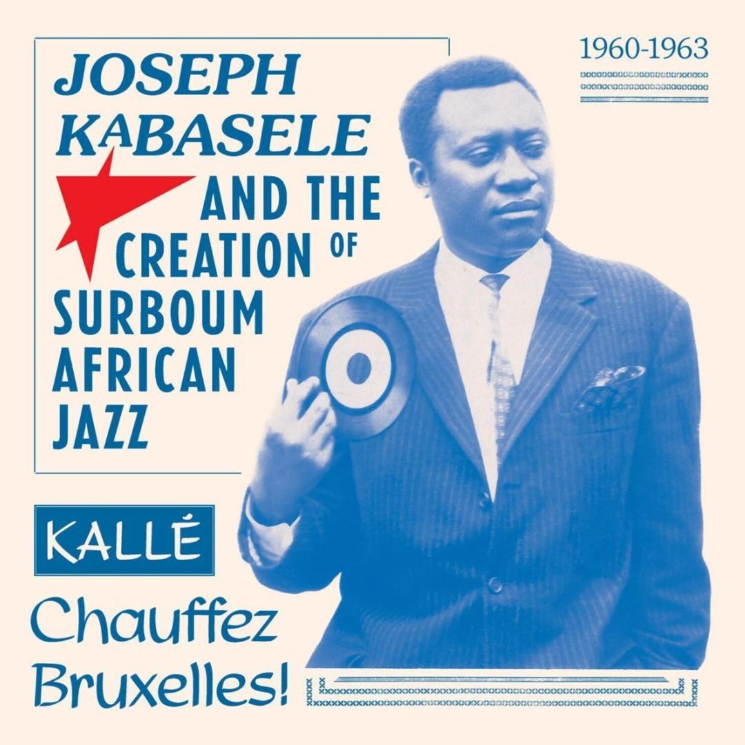 Joseph Kabasele and the Creation of Surboum African Jazz 1960-1963ists) cover art