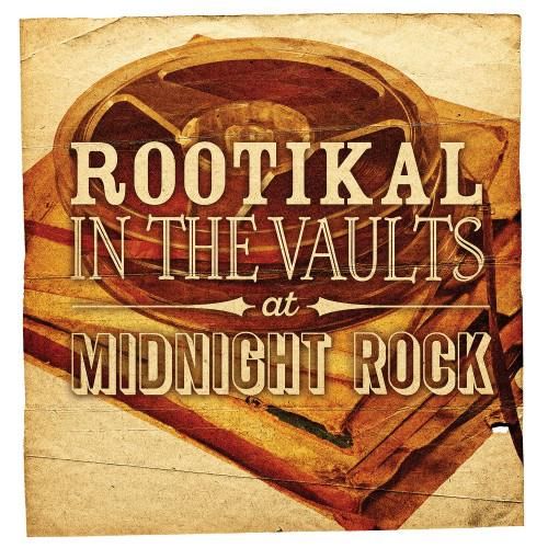 Rootikal in the Vaults at Midnight Rock cover art