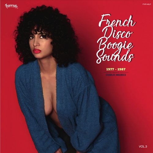 French Disco Boogie Sounds, Vol. 3, 1977-1987: Selected by Charles Maurice cover art
