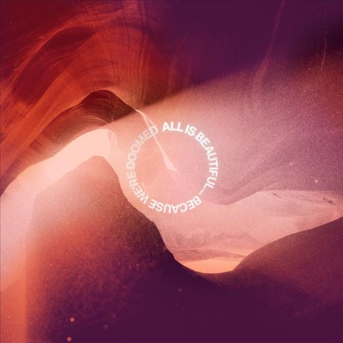 All is Beautiful... Because We Are Doomed cover art