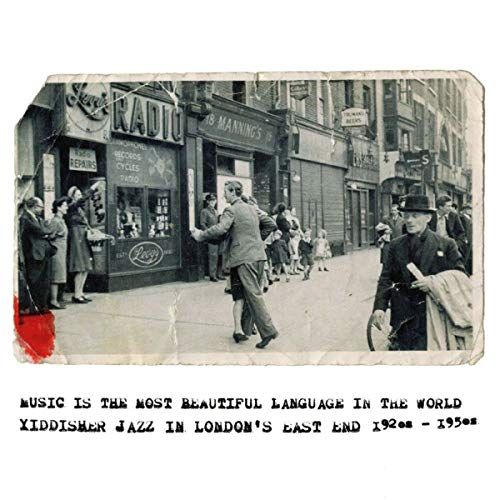 Music Is the Most Beautiful Language in the World: Yiddisher Jazz In London's East End 1920s to 1950s cover art