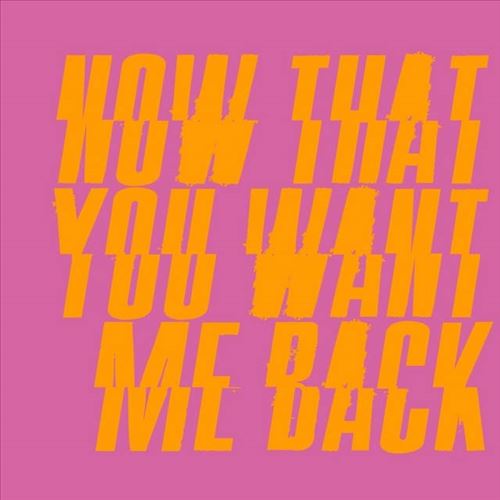 Now That You Want Me Back cover art