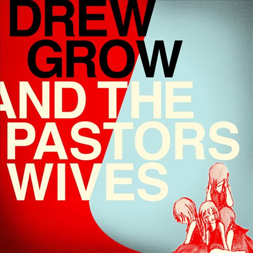 Drew Grow and the Pastors Wives cover art