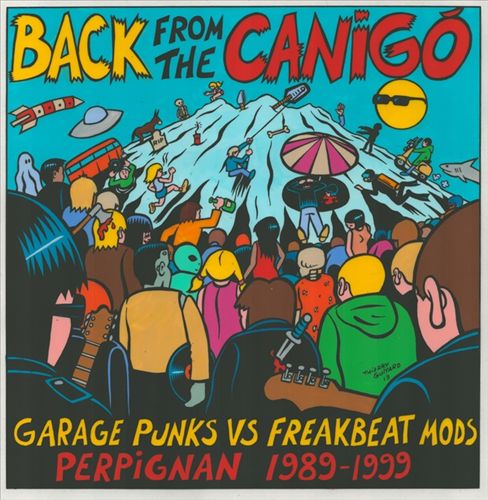 Back From the Canigo: Garage Punks vs. Freakbeat Mods Perpignan 1989-1999 cover art