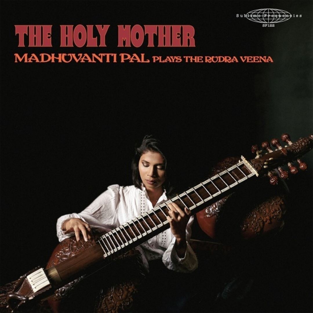 Holy Mother: Madhuvanti Pal Plays the Rudra Veena cover art