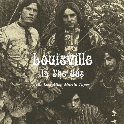 Louisville in the 60s: The Lost Allen-Martin Tapes cover art