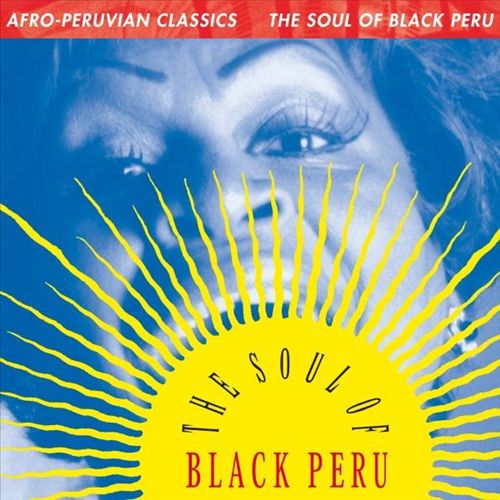 Afro-Peruvian Classics: The Soul of Black Peru cover art