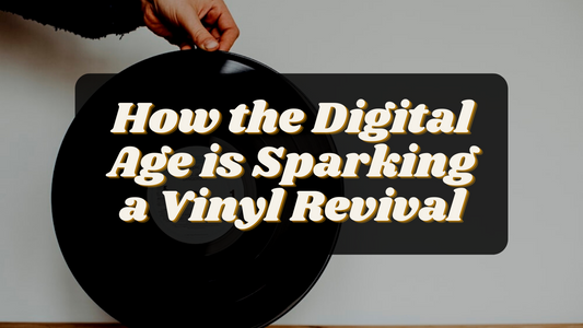 Reviving the Vinyl Revolution: How the Digital Age is Sparking a Vinyl Revival!