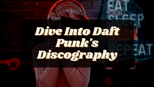 Dive Into Daft Punk's Discography - Discover All Their Albums On Vinyl!