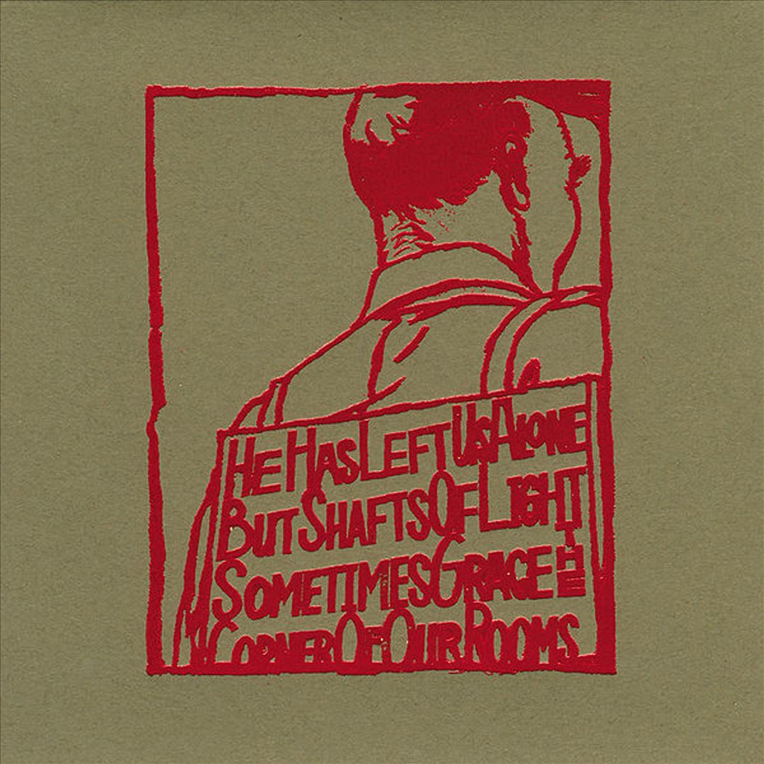 He Has Left Us Alone But Shafts of Light Sometimes Grace the Corners of Our Rooms cover art