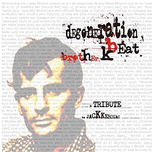 Degeneration Beat: A Tribute to Jack Kerouac cover art