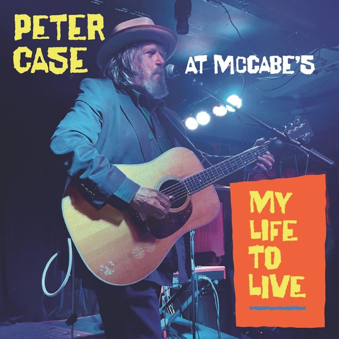 My Life to Live: Peter Case at McCabe's [2 LP] cover art