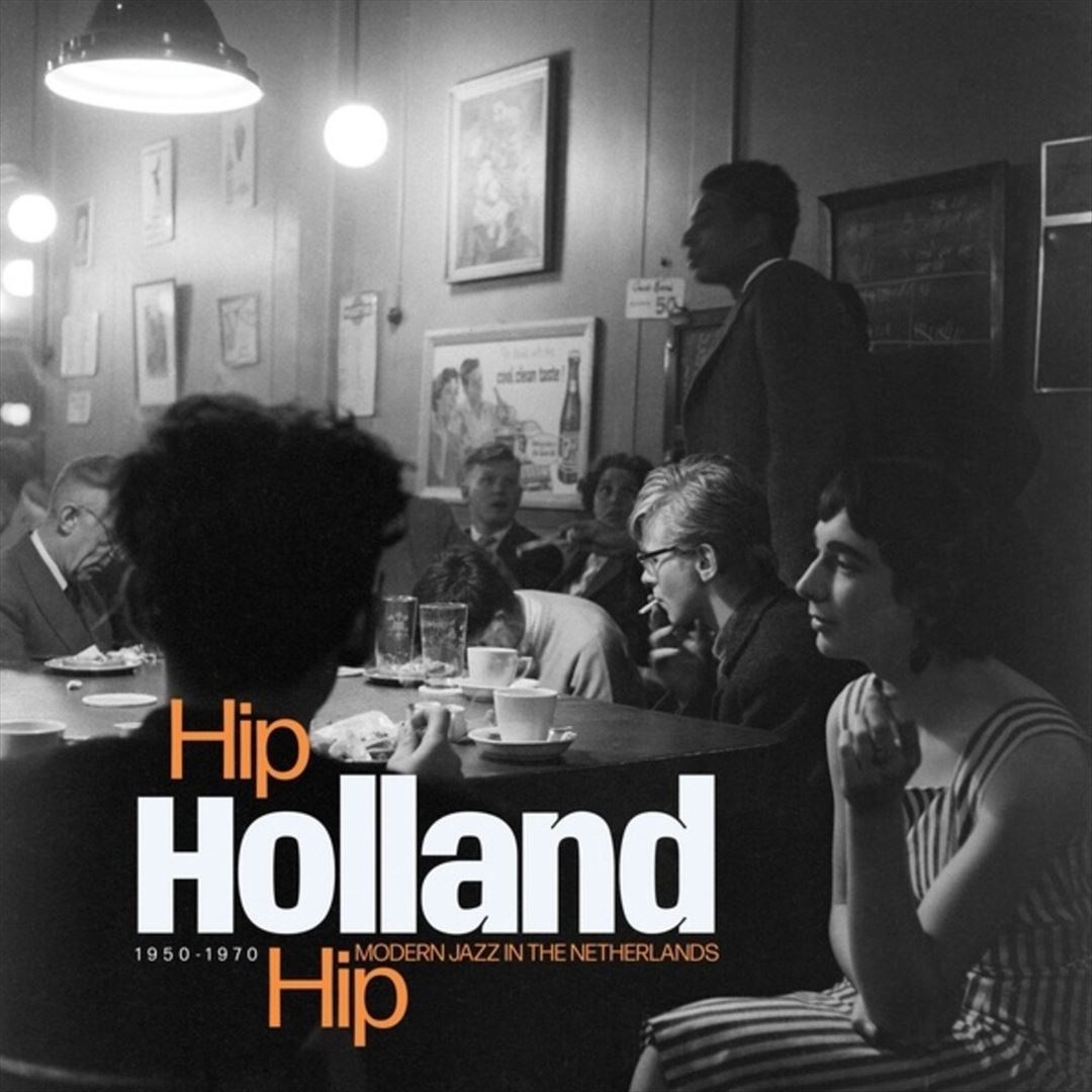 Hip Holland Hip: Modern Jazz in The Netherlands, 1950-1970 cover art